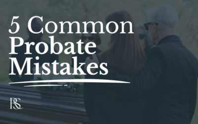 5 Common Probate Mistakes California Families Make (and How to Avoid Them)