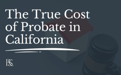 The True Cost of Probate in California (And Who Pays for It)