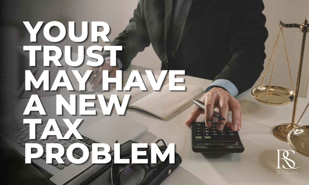 The New Tax Law and Your Family’s Trust: What to Know Now